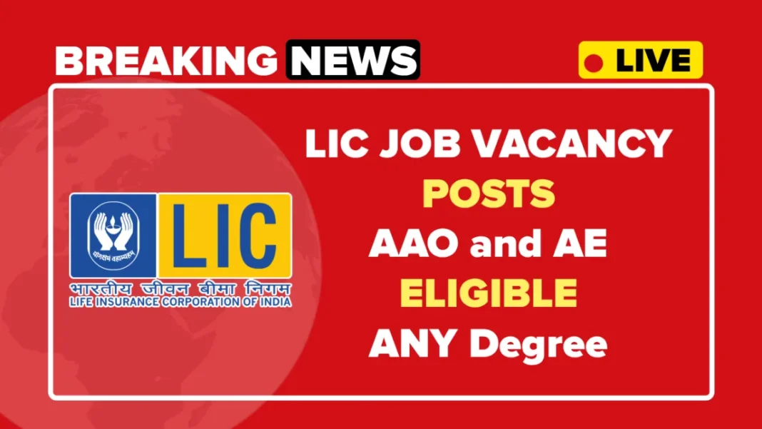 LIC AAO and AE Recruitment 2025 Notification Out - Apply Online