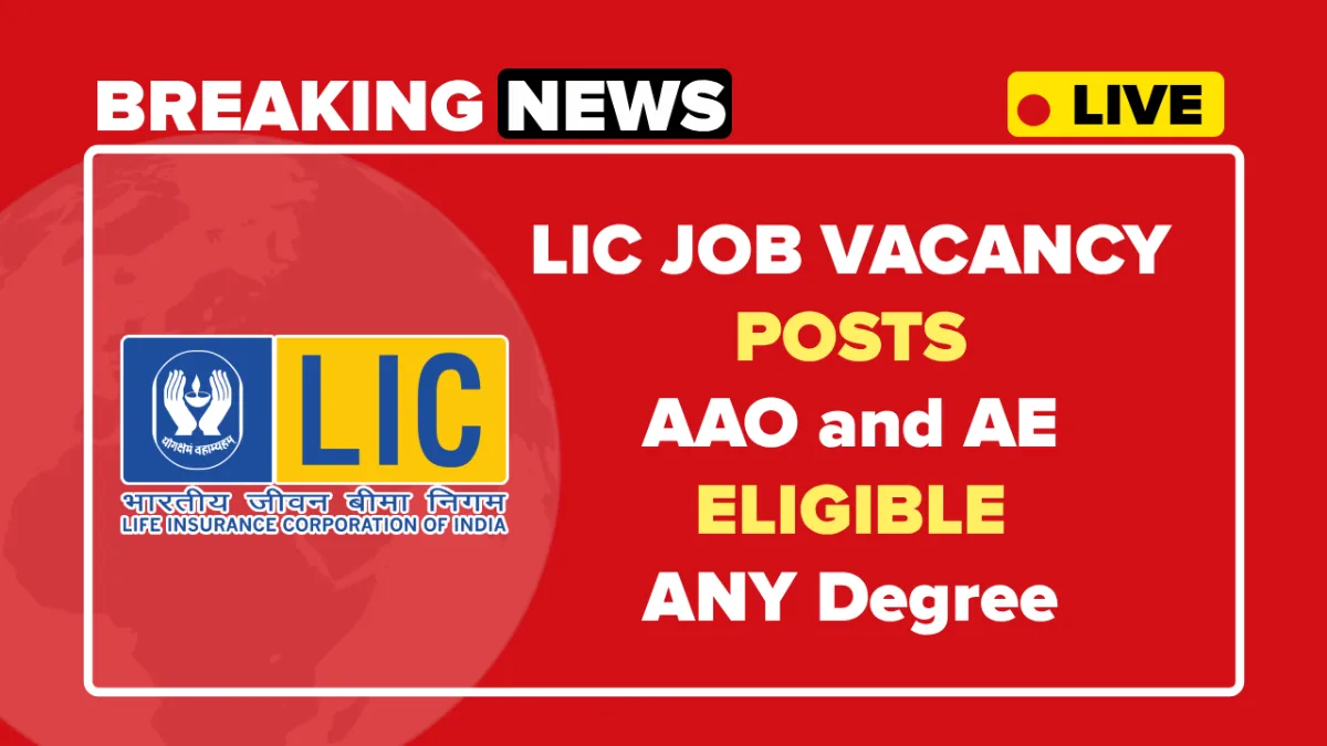 LIC AAO and AE Recruitment 2025 Notification Out - Apply Online