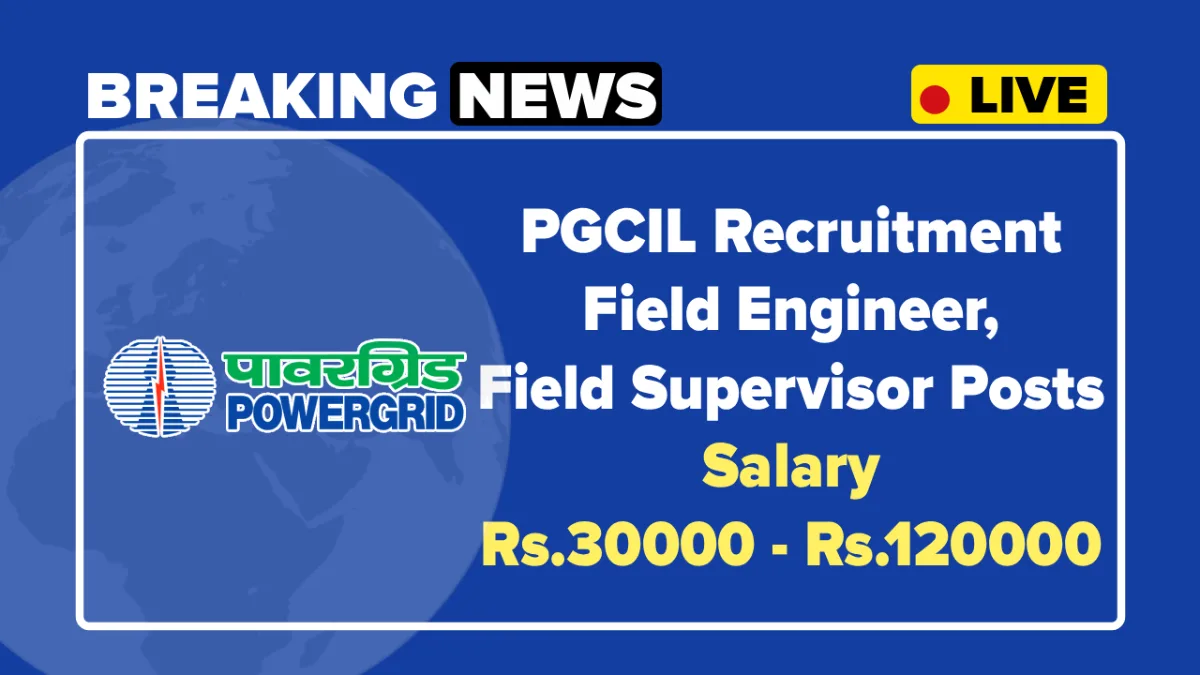 PGCIL Recruitment 2025 Notification, Apply for Powergrid Field Engineer, Supervisor Jobs