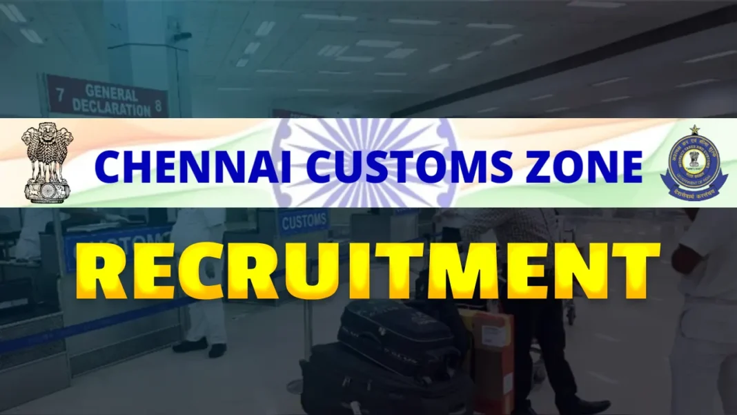 Chennai Customs Recruitment 2025, Apply for Group C jobs