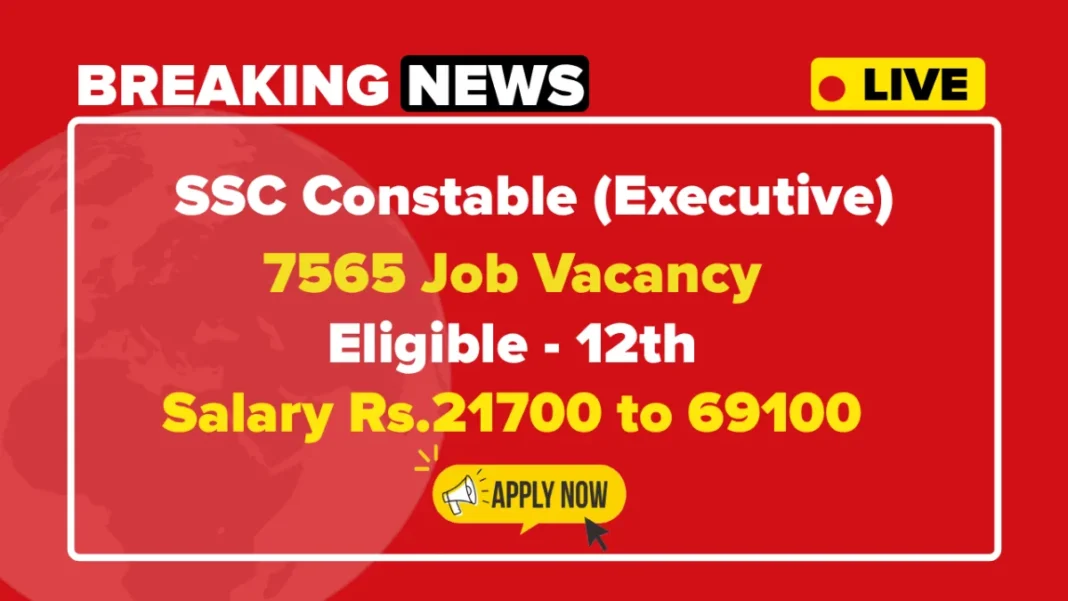 SSC Constable Executive Recruitment 2025, Apply Online for 7565 Posts