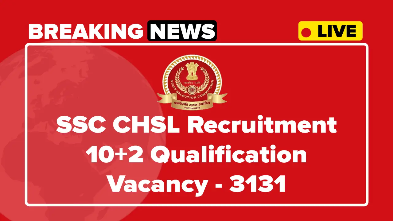 SSC CHSL Recruitment 2025 Notification; Apply Online LDC, DEO Vacancies