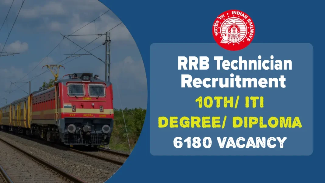 RRB Technician Recruitment 2025, Apply Online for 6180 Railway Jobs