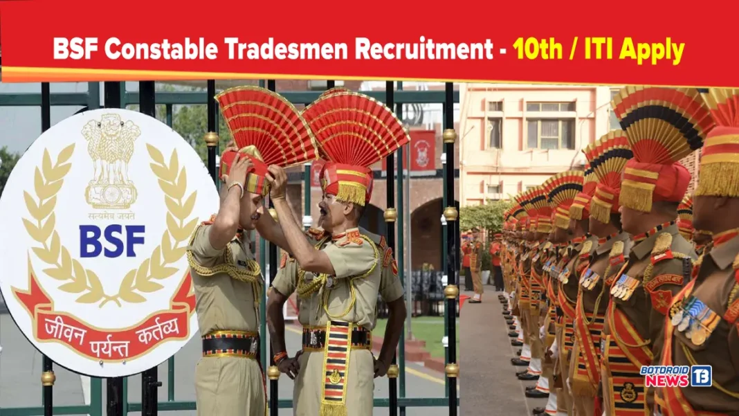 BSF Constable Tradesman Recruitment 2025, Apply Online for 3588 Vacancy