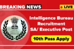 IB SA Recruitment 2025, Apply Online for SA/ Executive Vacancies at Intelligence Bureau
