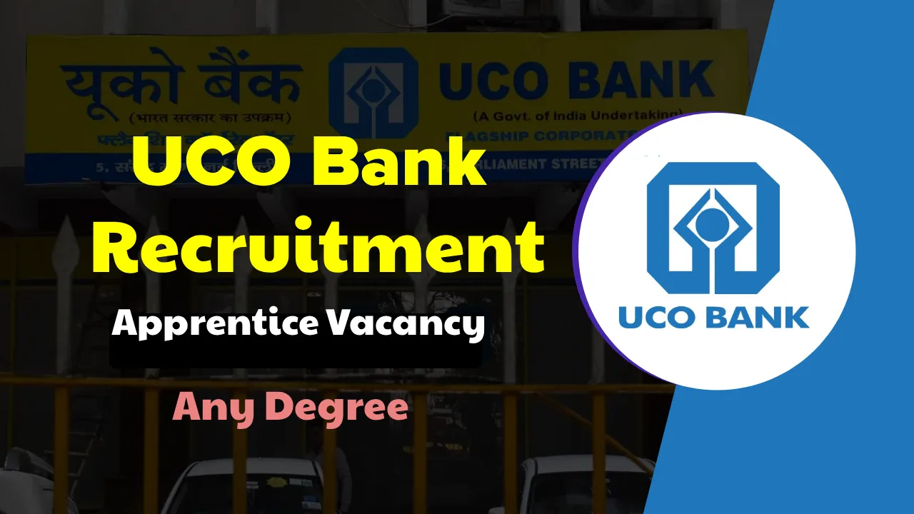 UCO Bank Apprentice Recruitment 2025 Announced, Apply for 532 Vacancies UCO Bank Apprentice Recruitment 2025 Announced, Apply for 532 Vacancies