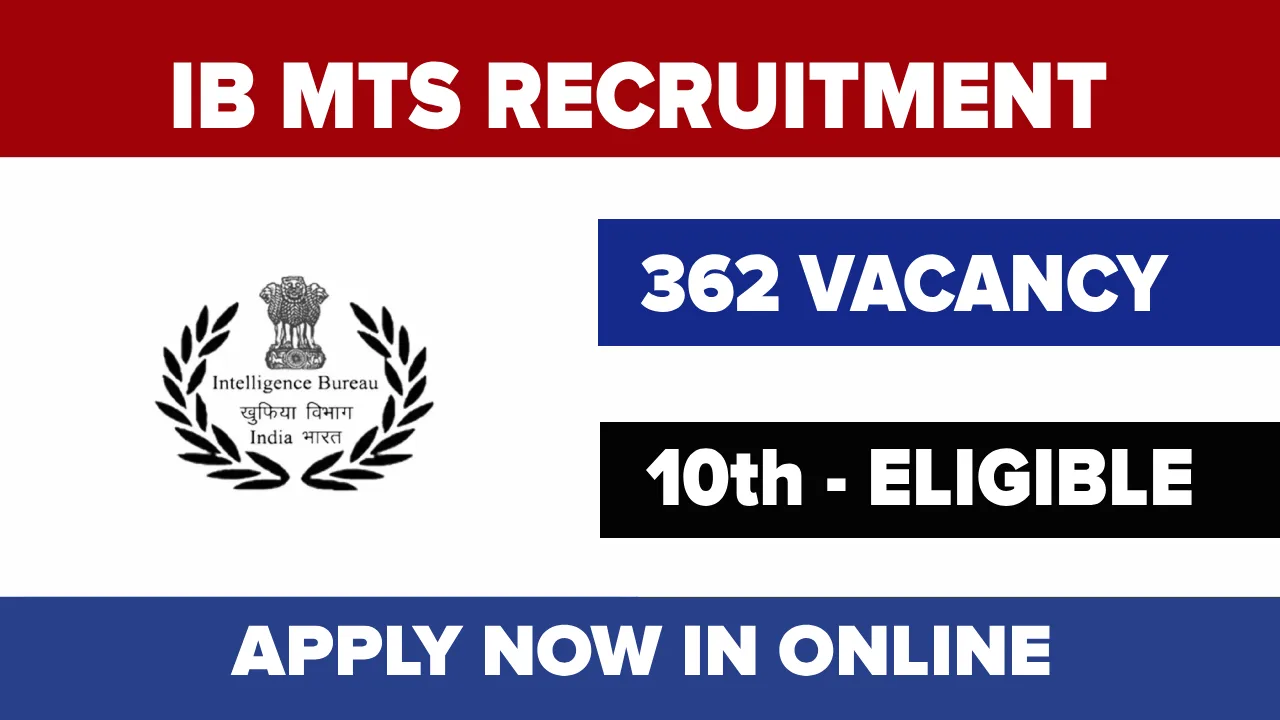 IB MTS Recruitment 2025, Easy to Apply Online for Vacancies IB MTS Recruitment 2025, Easy to Apply Online for Vacancies