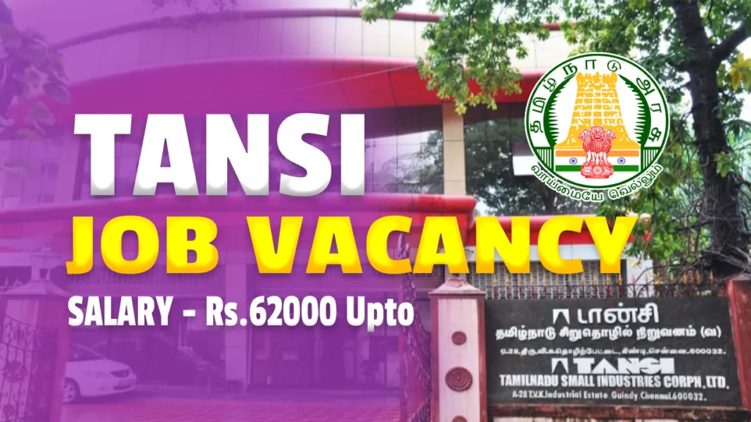 TANSI Recruitment 2026 Great to Apply Tamil Nadu Small Industries Corporation Jobs