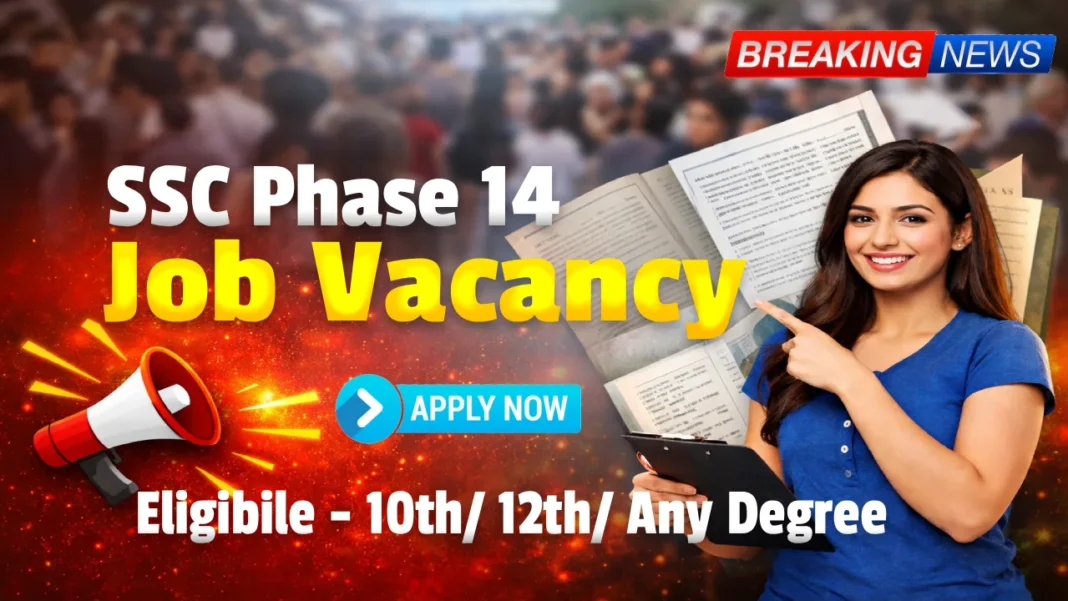 SSC Phase 14 Recruitment 2026, Apply Online for Phase XIV SSC 10th Pass Jobs