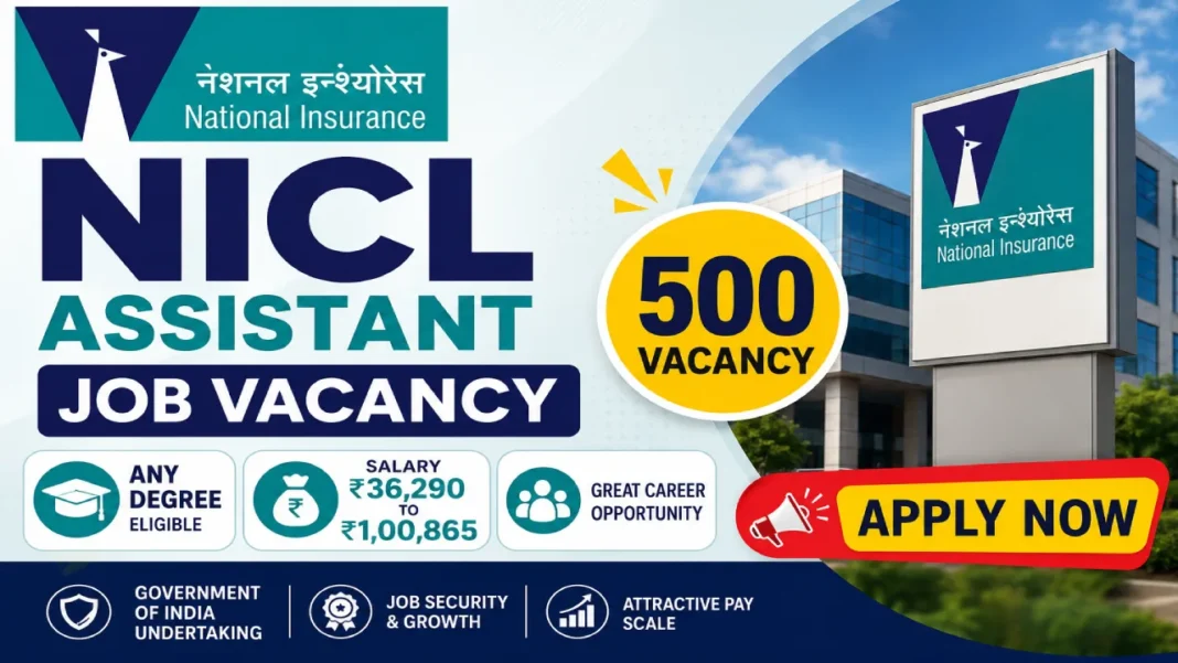 NICL Assistant Recruitment 2026, Apply Online for 500 National Insurance Company Jobs